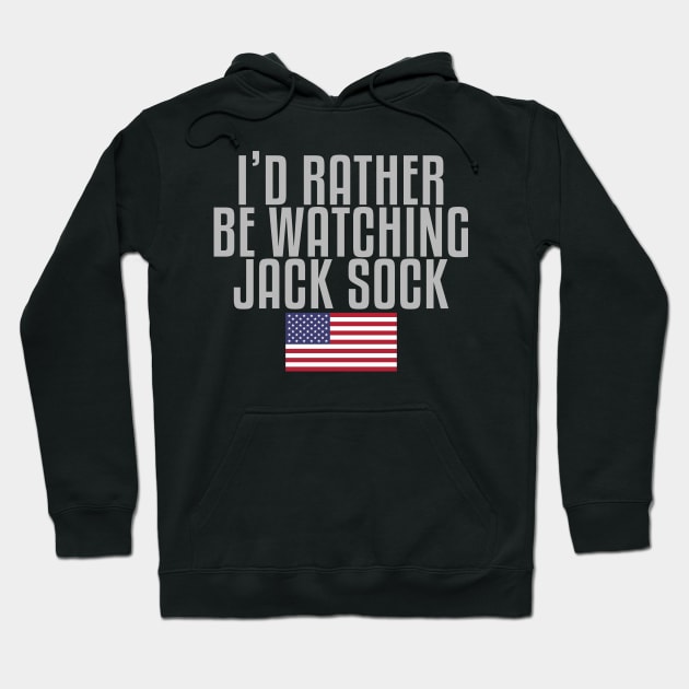 I'd rather be watching Jack Sock Hoodie by mapreduce